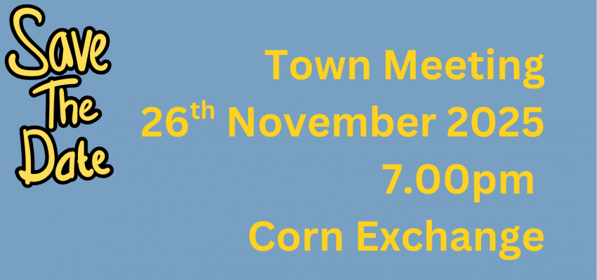 Town Meeting 26 November 2025, 7.00pm. Corn Exchange